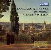 L´Organo a Firenze, muzyka organowa od Medyceuszy do zjednoczenia Włoch
